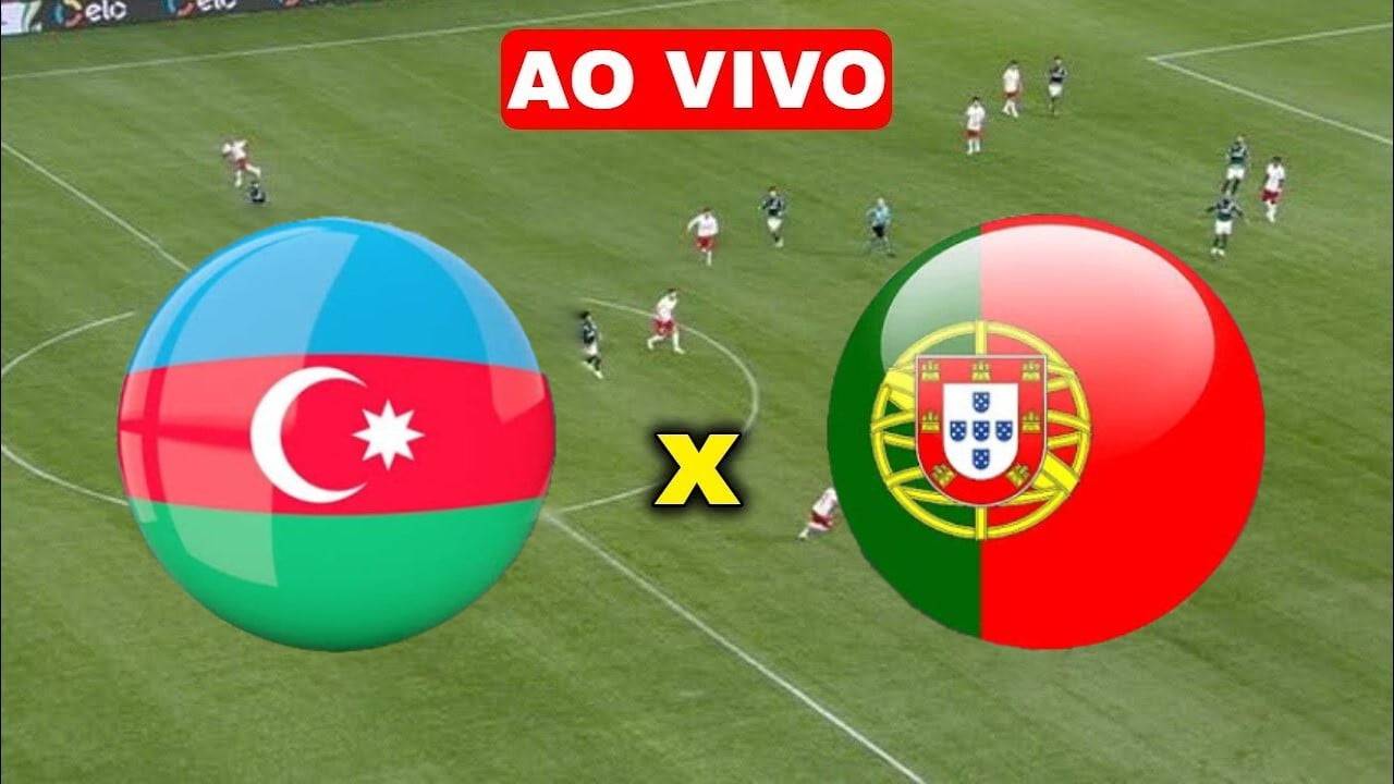 Assistir Azerbaijão x Portugal AO VIVO na TV e Online | ELIMINATÓRIAS EUROPÉIAS