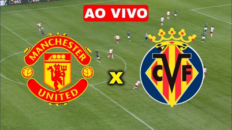 MANCHESTER UNITED X VILLAREAL – CHAMPIONS LEAGUE AO VIVO ONLINE