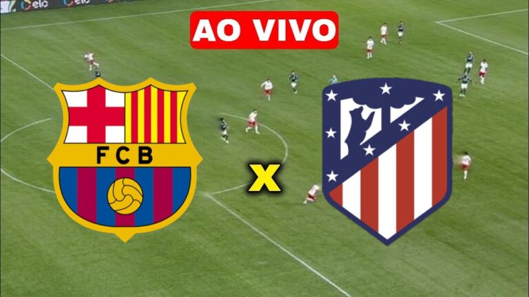 Assista AGORA Atlético de Madrid x Barcelona AO VIVO na TV e Online de Graça