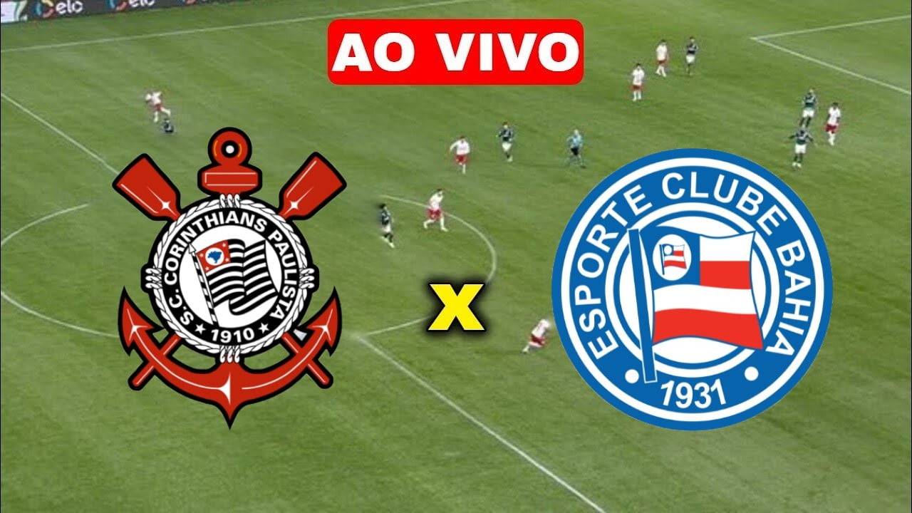 Não Perca! Assista ao Corinthians x Bahia AO VIVO e Descubra Como Acompanhar o Jogo do Brasileirão Online