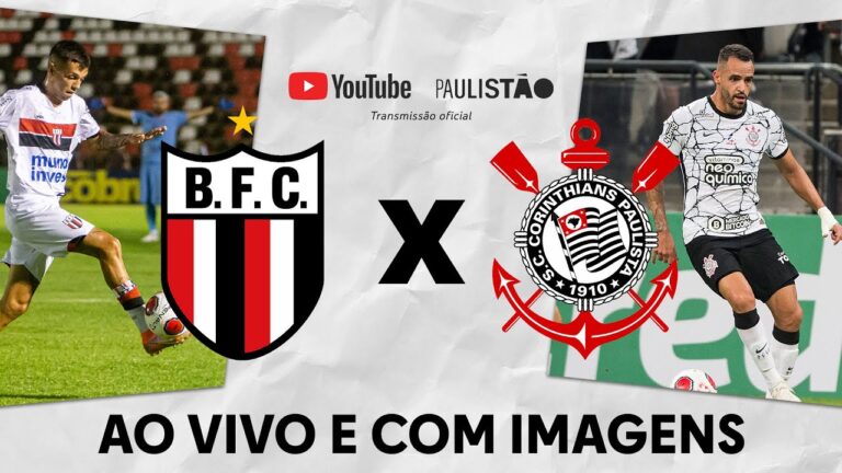 AO VIVO: BOTAFOGO-SP X CORINTHIANS | PAULISTÃO 2022 | COM IMAGENS