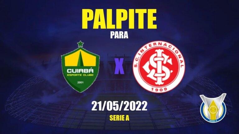 Palpite Cuiabá x Internacional: 21/05/2022 – 7ª rodada Brasileirão Série A