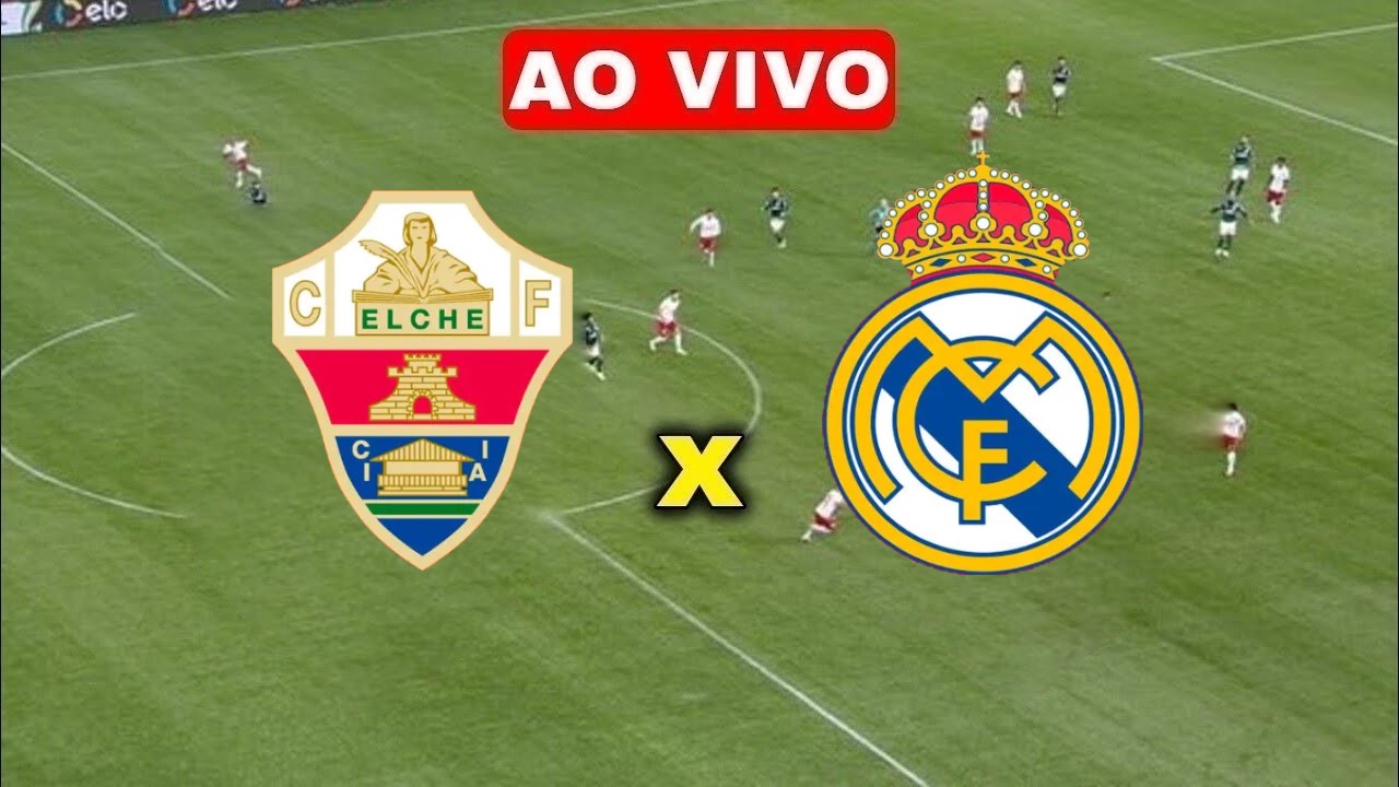 Multicanais Elche X Real Madrid Ao Vivo Online Gr Tis Hd Nitro News Brasil