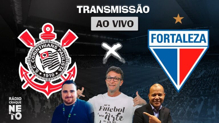 Assistir Corinthians x Fortaleza | AO VIVO | Campeonato Brasileiro 2023 | Rádio Craque Neto