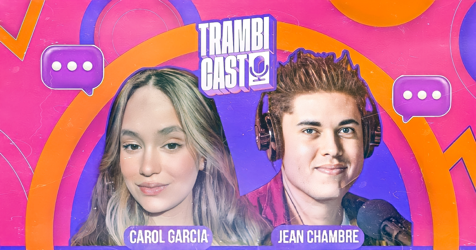 Trambicast: conheça o podcast comandado por Jean Chambre e Carol Garcia